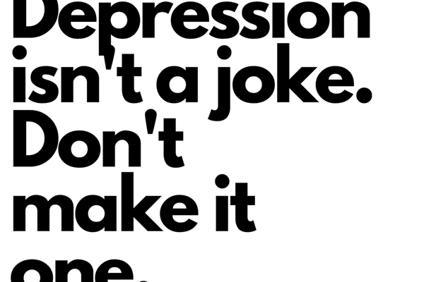 Depression: Not A Joke